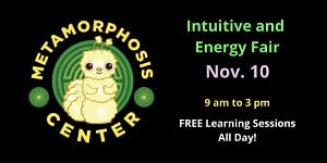 Intuitive and Energy Fair at the Metamorphosis Center
