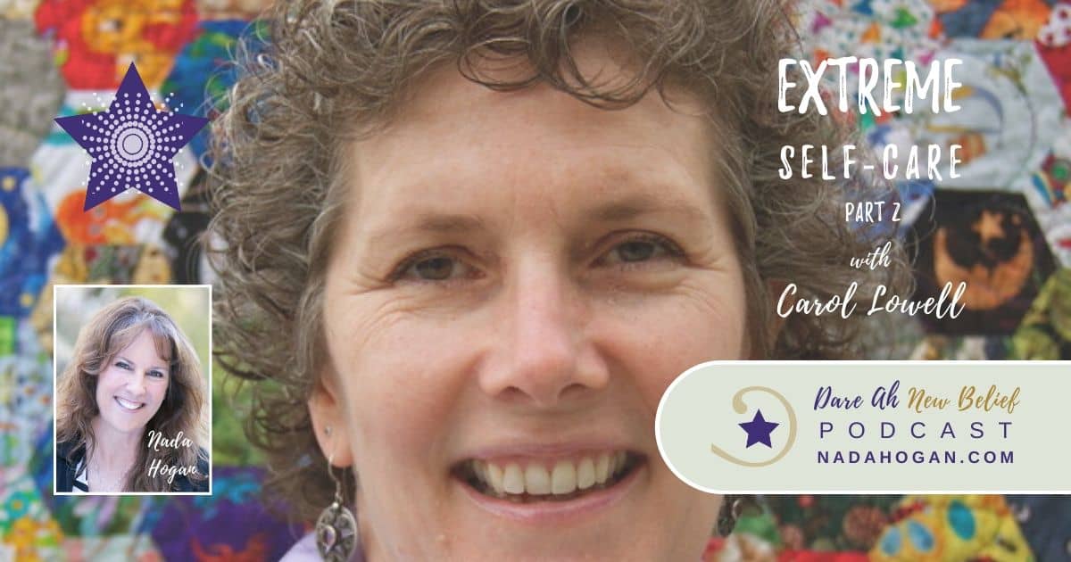 Carol Lowell: Extreme Self-Care - Part 2