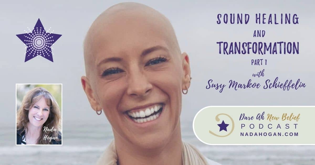 Susy Markoe Schieffelin: Sound Healing and Transformation - Part 1